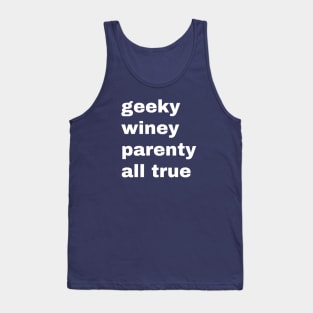 Geeky Winey Parenty All True Tank Top